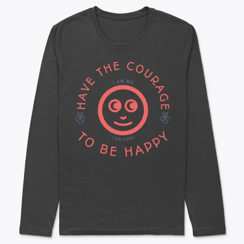 Have the Courage to Be Happy Face